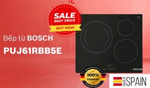 chương trình khuyến mãi mua bếp từ bosch PUJ61RBB5E