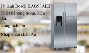 tủ lạnh bosch KAG93AIEP serie 6 có tốt không