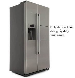 Tủ lạnh Bosch không lấy được nước ngoài nguyên nhân và cách khắc phục
