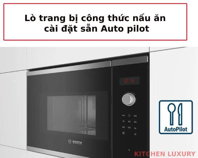 Lò vi sóng bosch trang bị công thức nấu ăn cài đặt sẵn Autopilot