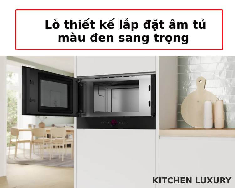 Thiết kế âm tủ sang trọng của lò vi sóng Bosch BFL7221B1