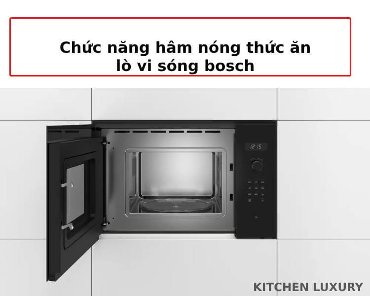 Chức năng hâm nóng thức ăn lò vi sóng bosch