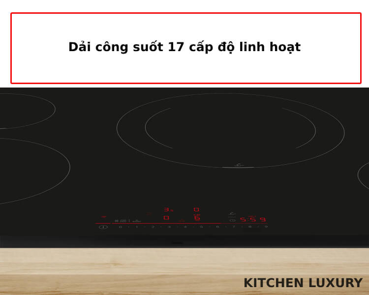 Dải công suất 17 cấp độ bếp từ Bosch PIE875HC1E