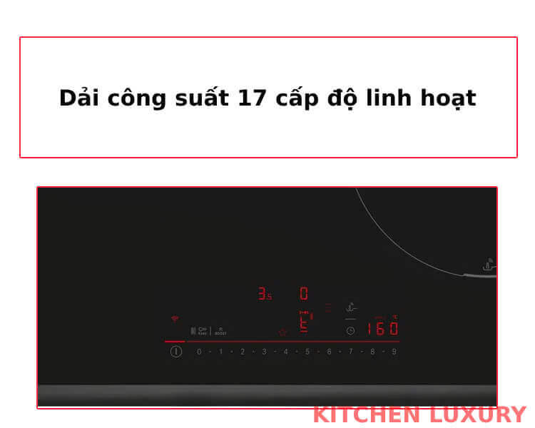 Dải công suất 17 cấp độ nấu bếp từ Bosch 