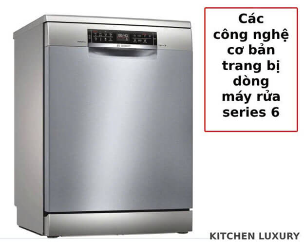 Các công nghệ trang bị trên máy rửa bát Bosch Series 6